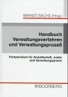 Brandt, Jürgen / Sachs, Michael (HG) - Handbuch Verwaltungsverfahren und Verwaltungsprozess: Kompendium für Anwaltschaft, Justiz und Verwaltungspraxis