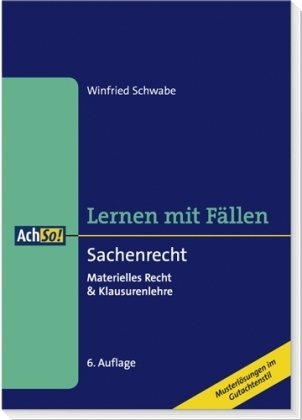  - Sachenrecht: Materielles Recht & Klausurenlehre. Lernen mit Fällen