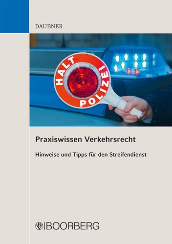  - Praxiswissen Verkehrsrecht: Hinweise und Tipps für den Streifendienst