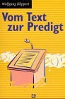 - Vom Text zur Predigt. Grundlage und Praxis biblischer Verkündigung