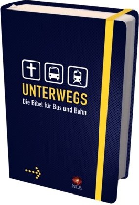- Unterwegs - Die Bibel für Bus und Bahn