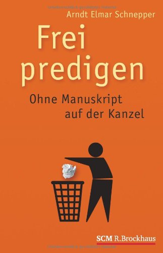 - Frei predigen: Ohne Manuskript auf der Kanzel