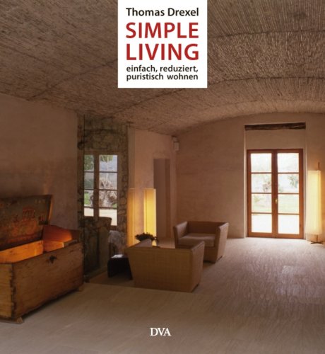 - Simple Living: Einfach, reduziert und puristisch wohnen -
