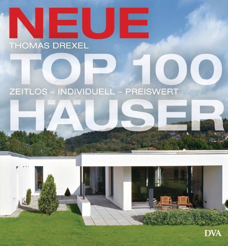  - Neue Top 100 Häuser: Zeitlos - individuell - preiswert
