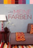  - Entspannt wohnen mit den richtigen Farben: Harmonische Farbwelten für ein schönes Zuhause