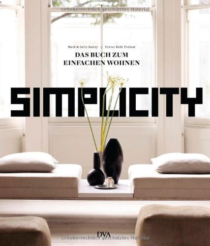 - Simplicity: Das Buch zum einfachen Wohnen
