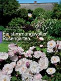  - Rosenrausch und Tulpenfieber: Ein Gartentraum auf dem Lande