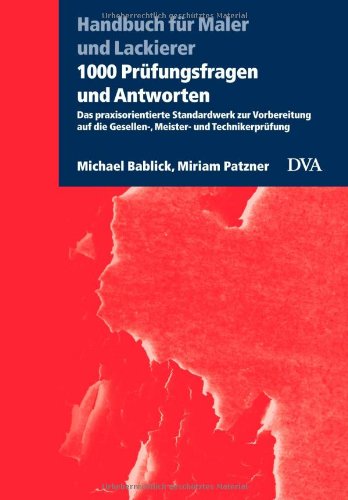  - 1000 Prüfungsfragen und Antworten: Das praxisorientierte Standardwerk zur Vorbereitung auf die Gesellen-, Meister- und Technikerprüfung