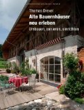  - Faszination Bauernhaus: Renovieren - Umbauen - Erweitern