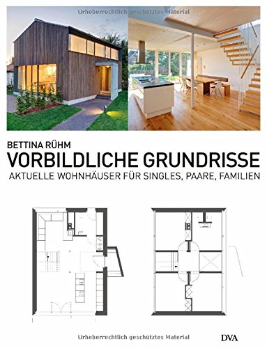  - Vorbildliche Grundrisse: Aktuelle Wohnhäuser für Singles, Paare und Familien