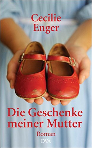  - Die Geschenke meiner Mutter: Roman