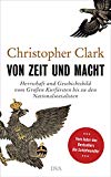 Clark, Christopher - Von Zeit und Macht