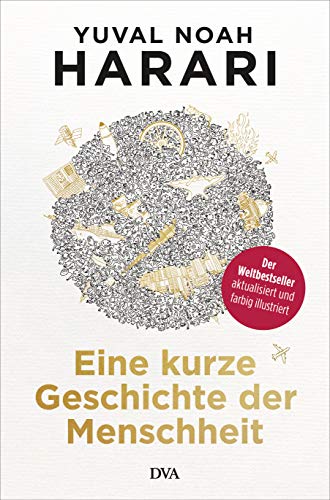 Harari, Yuval Noah - Eine kurze Geschichte der Menschheit: Der Weltbestseller aktualisiert und farbig illustriert