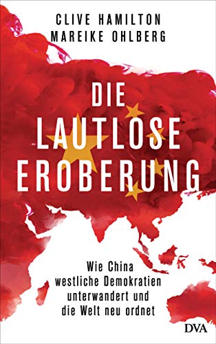 Hamilton, Clive / Ohlberg, Mareike - Die lautlose Eroberung