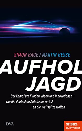 Hage, Simon / Hesse, Martin - Aufholjagd - Der Kampf um Kunden, Ideen, Innovationen