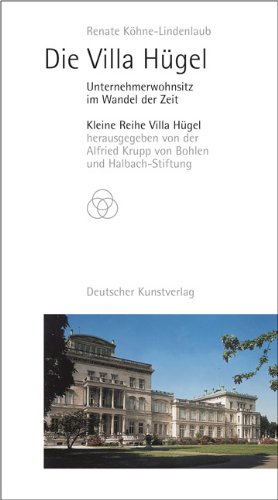  - Die Villa Hügel: Unternehmerwohnsitz im Wandel der Zeit