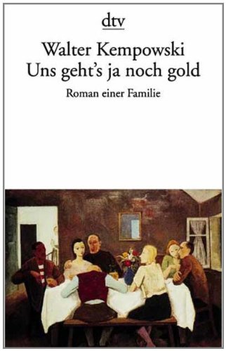 - Uns geht's ja noch gold: Roman einer Familie