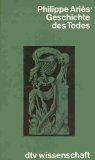 Aries, Philippe - Bilder zur Geschichte des Todes