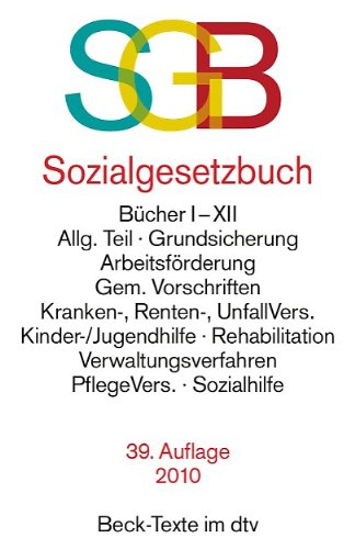  - Sozialgesetzbuch: Bücher I-XII. Allg. Teil, Grundsicherung, Arbeitsförderung, Gem. Vorschriften, Kranken-, Renten-, Unfallvers., Kinder-/Jugendhilfe, ... PflegeVers., Sozialhilfe