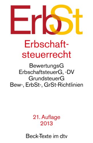  - Erbschaftsteuerrecht: Bewertungsgesetz, Bewertungsgesetz-DDR (Auszug), Reichsbewertungsdurchführungsverordnung (Auszug), Erbschaftsteuer- und ... Rechtsstand: 1. Juli 2013