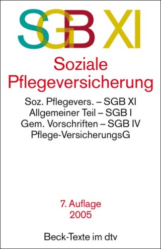 - SGB XI Soziale Pflegeversicherung: Sozialgesetzbuch. Allgemeiner Teil. Gemeinsame Vorschriften. Soziale Pflegeversicherung. Pflege-Versicherungsgesetz