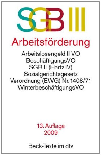 - SGB III Arbeitsförderung: Mit SGB II Grundsicherung für Arbeitsuchende, Baubetriebe-Verordnung, Winterbeschäftigungs-Verordnung, Altersteilzeitgesetz, ... Alg II-VO und weiteren wichtigen Vorschriften