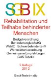 - SGB IX - Rehabilitation und Teilhabe behinderter Menschen: Vorschriften und Verordnungen; Mit praxisorientierter Einführung