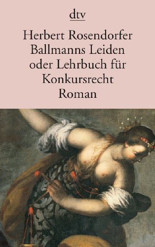 - Ballmanns Leiden oder Lehrbuch für Konkursrecht. Roman
