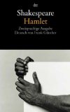  - Hamlet von William Shakespeare. Textanalyse und Interpretation mit ausführlicher Inhaltsangabe und Abituraufgaben mit Lösungen