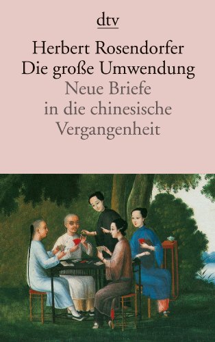 - Die große Umwendung: Neue Briefe in die chinesische Vergangenheit Roman