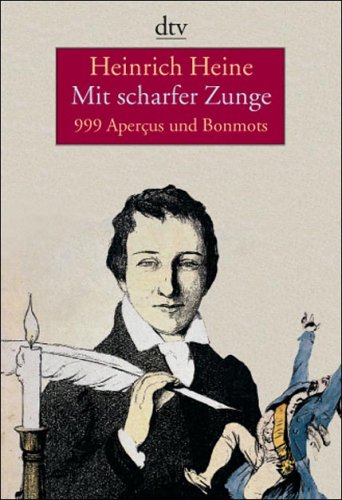 - Mit scharfer Zunge: 999 Aperçus und Bonmots