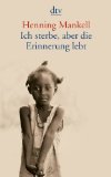  - Mankell über Mankell: Kurt Wallander und der Zustand der Welt (dtv Unterhaltung)