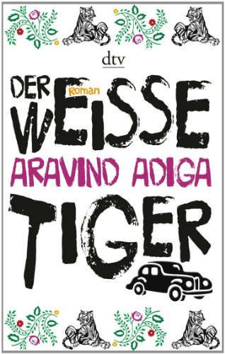 - Der weiße Tiger: Roman