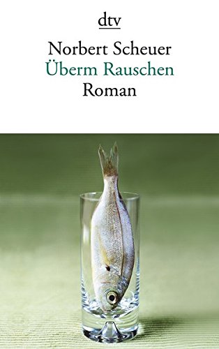 - Überm Rauschen: Roman