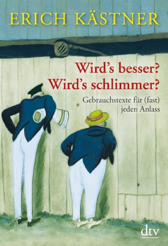  - Wird's besser? Wird's schlimmer?: Gebrauchstexte für (fast) jeden Anlass