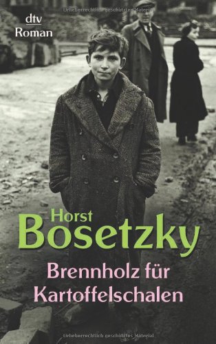 - Brennholz für Kartoffelschalen: Roman eines Schlüsselkindes