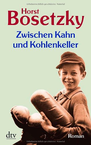 - Zwischen Kahn und Kohlenkeller: Roman