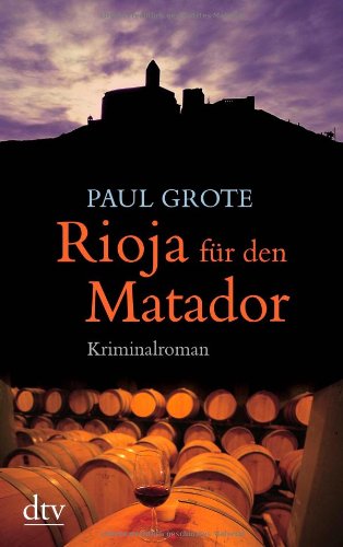  - Rioja für den Matador. Kriminalroman