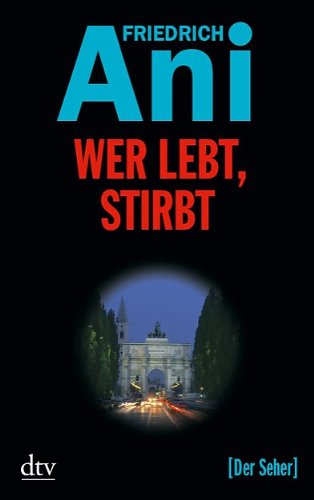  - Wer lebt, stirbt: Kriminalroman: Der Seher