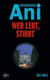 Ani, Friedrich - Wer tötet, handelt: Der Seher