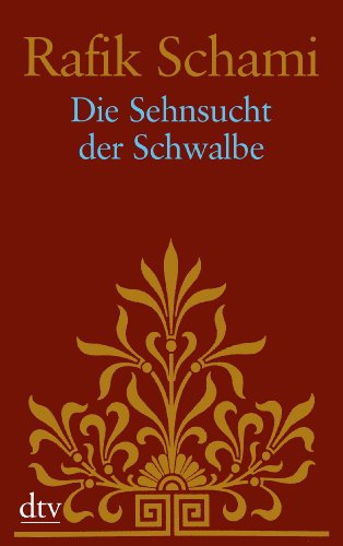  - Die Sehnsucht der Schwalbe: Roman