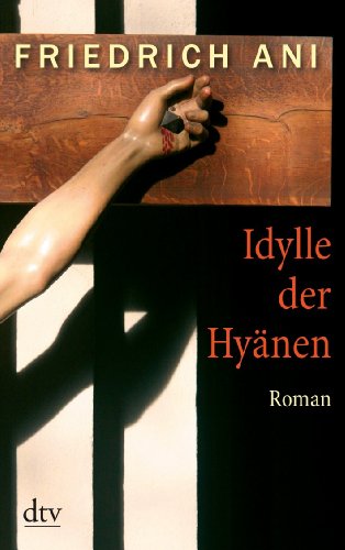- Idylle der Hyänen: Roman