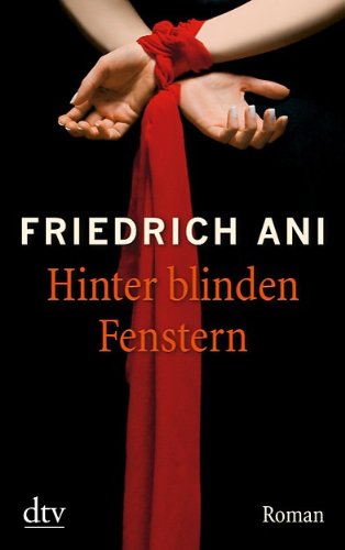  - Hinter blinden Fenstern. Roman