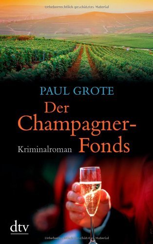  - Der Champagner-Fonds: Kriminalroman