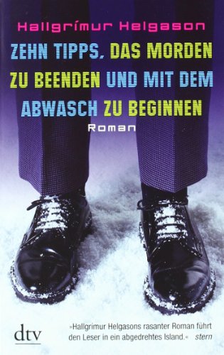  - Zehn Tipps, das Morden zu beenden und mit dem Abwasch zu beginnen: Roman