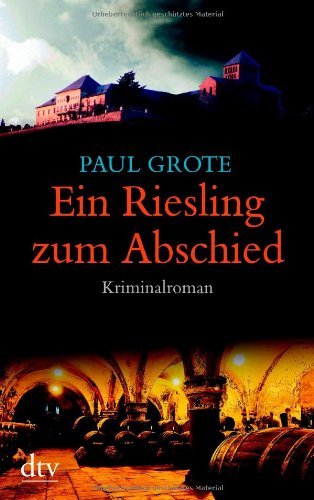  - Ein Riesling zum Abschied: Kriminalroman