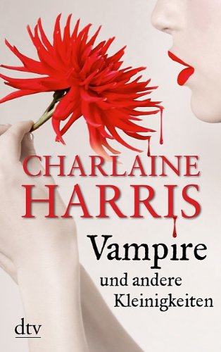  - Vampire und andere Kleinigkeiten: Erzählungen