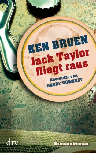 - Jack Taylor fliegt raus: Kriminalroman