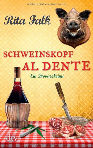 - Schweinskopf al dente: Ein Provinzkrimi