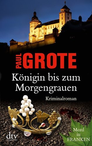 Grote, Paul - Königin bis zum Morgengrauen: Kriminalroman